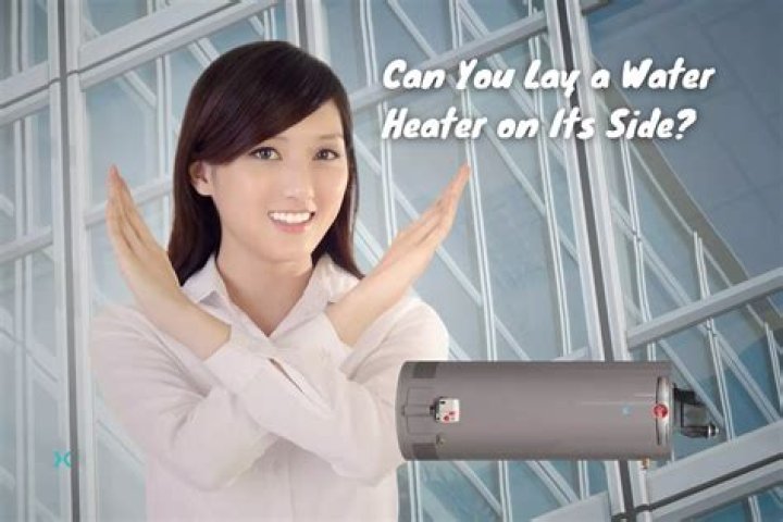 Can you lay a gas water heater down for transport?