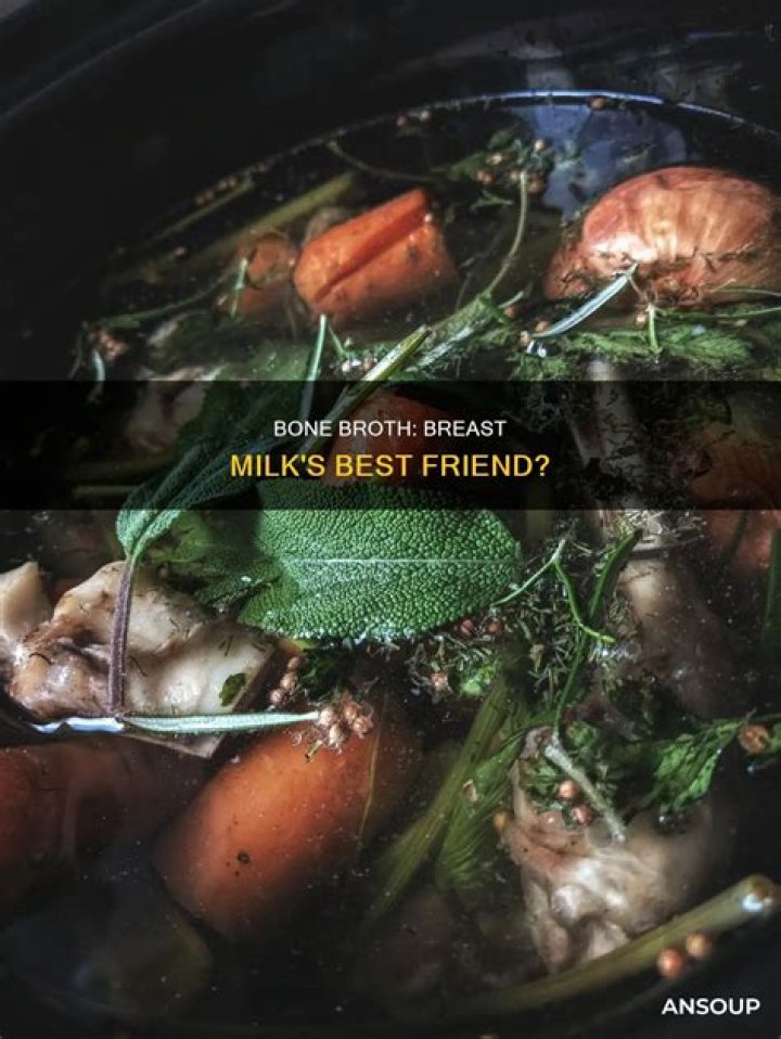 Does Bone Soup increase breast milk