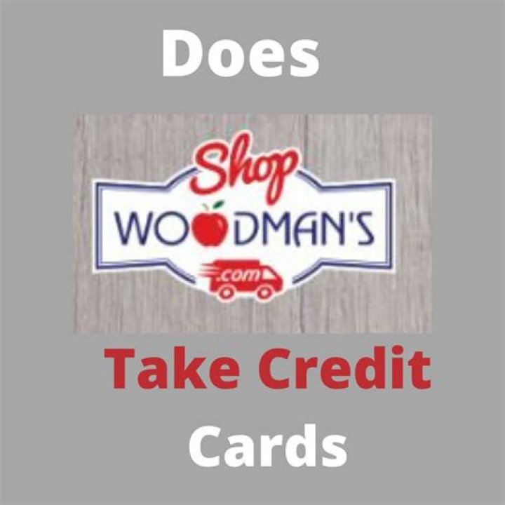 Does Woodmans Take Credit Cards