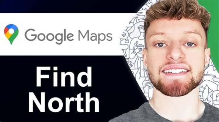 How do you find north on Google Maps