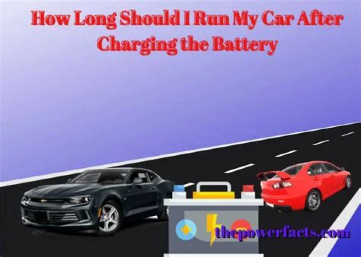 How long should I let my car run after changing the battery?