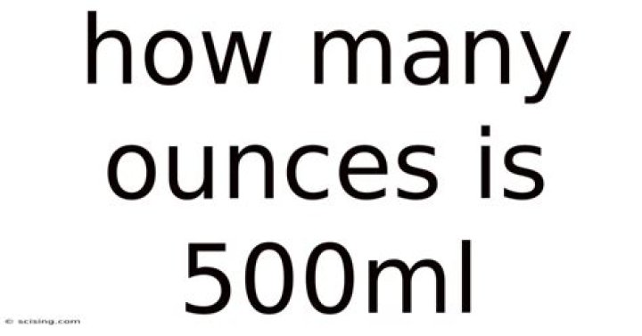 How Many Ounces Is 500 Ml