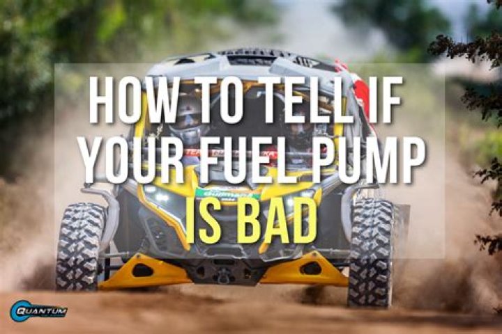 How to tell if your fuel pump is bad?