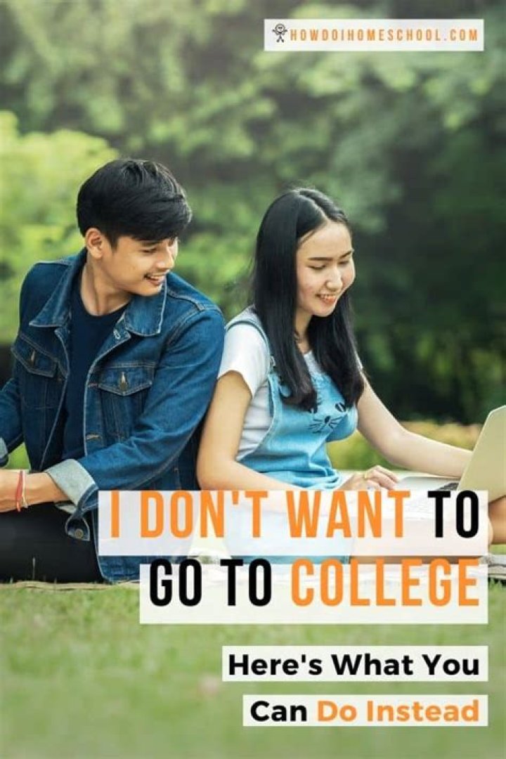 I Don T Want To Go To College Anymore