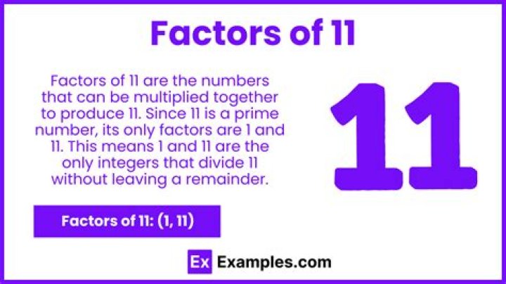 What are the factors of 11 and 18
