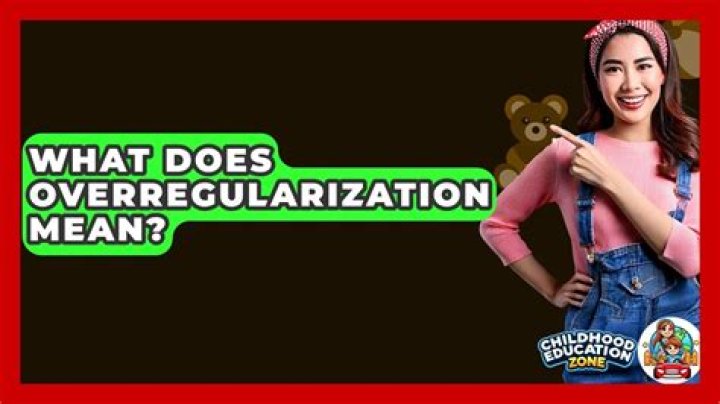 What does Overregularization mean