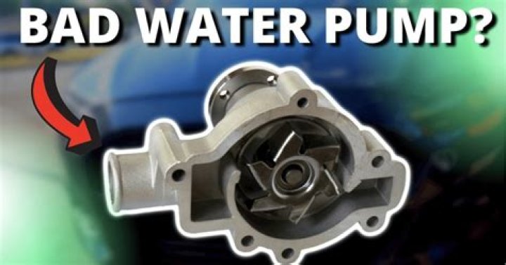 What happens if you have a bad water pump?