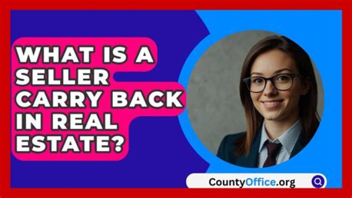What is a seller carry back in real estate