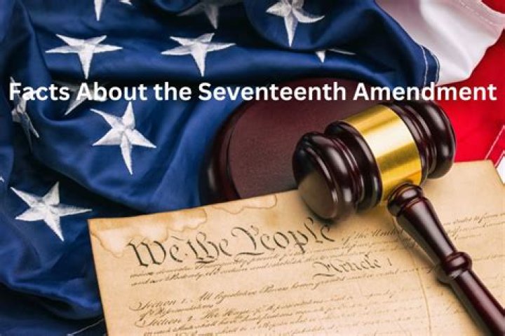 What is the significance of the Seventeenth Amendment