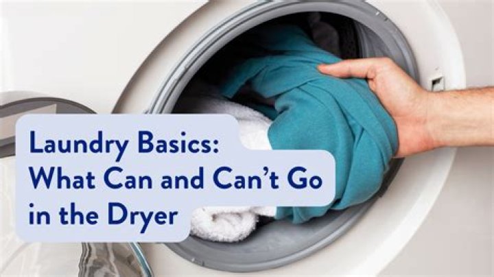 Which clothes can go in the dryer