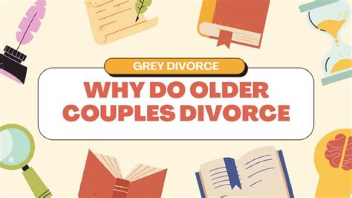 Why do older couples divorce?
