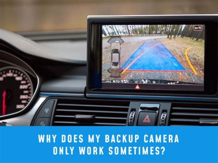Why does my backup camera work sometimes?