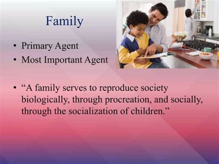 Why is family the primary agent of socialization