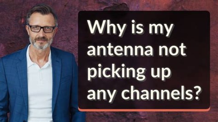 Why is my antenna not picking up any channels?