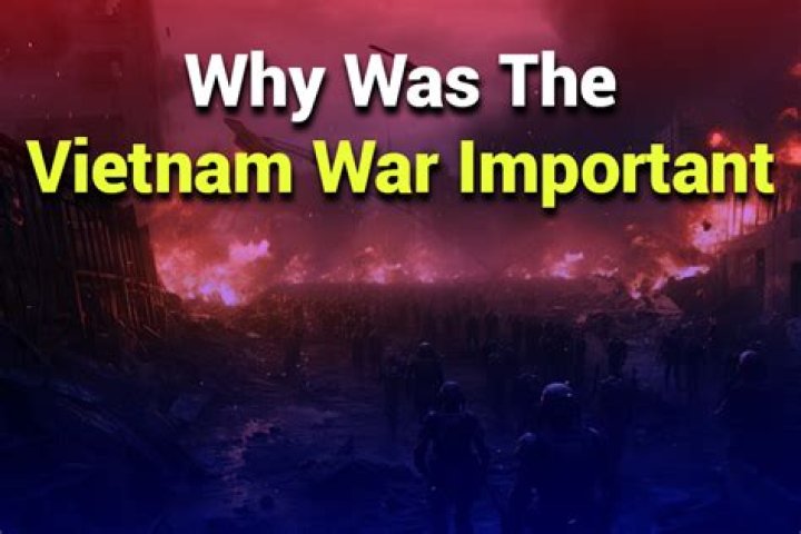 Why was the Vietnam War important